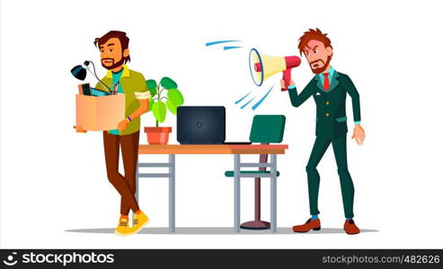 Character Leaving Workplace After Dismissal Vector. Man Leaving Work Holding In Hands Box. Boss Screaming Through Loudspeaker And Firing Office Worker, Sacked Person. Flat Cartoon Illustration. Character Leaving Workplace After Dismissal Vector