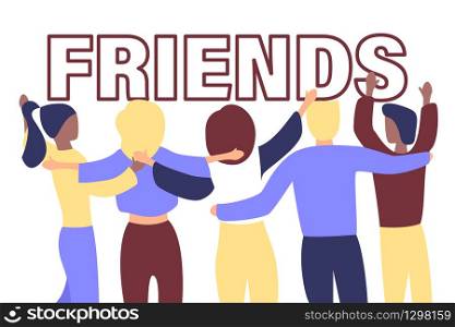 Character, people friends standing together vector background illustration. Girls and boys hugging each other on white backdrop.