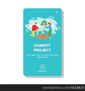 Charity Project Gardening And Landscaping Vector. Man And Woman Volunteering Planting Tree, Landscape Charity Project. Characters Volunteers With Plant, Bucket And Shovel Web Flat Cartoon Illustration. Charity Project Gardening And Landscaping Vector