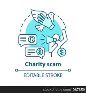 Charity scam concept icon. Asking for donation. Fake philanthropy organization. Request for finance contributions idea thin line illustration. Vector isolated outline drawing. Editable stroke