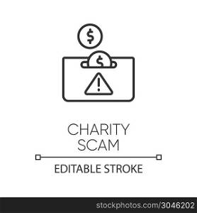 Charity scam linear icon. Sham charity. Fake donation request. False fundraiser. Money theft. Cybercrime. Thin line illustration. Contour symbol. Vector isolated outline drawing. Editable stroke