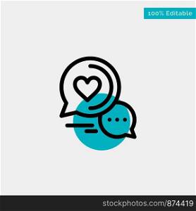 Chat Bubble, Message, Sms, Romantic Chat, Couple Chat turquoise highlight circle point Vector icon
