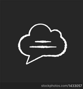 Chat cloud chalk white icon on black background. Empty speech bubble. Blank thought balloon with text space. Comment box with copyspace. Isolated vector chalkboard illustration. Chat cloud chalk white icon on black background