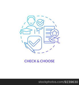 Check and choose blue gradient concept icon. College education. Tuition assistance. Financial aid. Choose university. Program choice abstract idea thin line illustration. Isolated outline drawing. Check and choose blue gradient concept icon