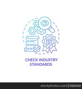 Check industry standards blue gradient concept icon. Research and analytics abstract idea thin line illustration. Isolated outline drawing. Roboto-Medium, Myriad Pro-Bold fonts used. Check industry standards blue gradient concept icon