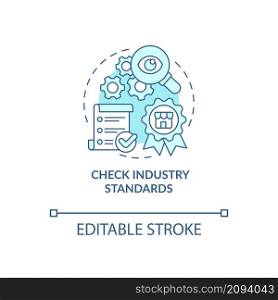 Check industry standards turquoise concept icon. Research and analyze abstract idea thin line illustration. Isolated outline drawing. Editable stroke. Roboto-Medium, Myriad Pro-Bold fonts used. Check industry standards turquoise concept icon
