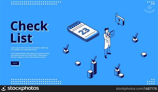 Check list banner. Concept of business organization and completed tasks. Vector landing page of questionnaire or planning work to deadline with isometric man, calendar and checkboxes with marks. Landing page of check list for planning work