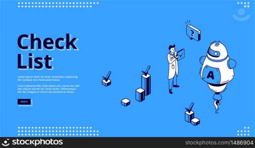 Check list isometric landing page. Business man or scientist holding tick icon stand near ai robot. Online survey, digital checklist, questionnaire, feedback service 3d vector line art web banner. Check list, online survey isometric web banner