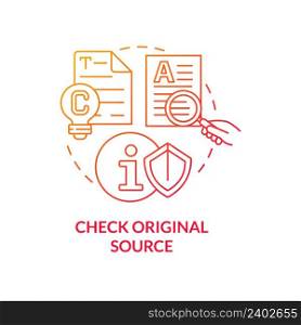 Check original source red gradient concept icon. Verified sources. Fighting misinformation abstract idea thin line illustration. Isolated outline drawing. Myriad Pro-Bold font used. Check original source red gradient concept icon