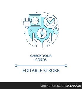 Check your cords turquoise concept icon. Electricity plug. Energy efficiency at home abstract idea thin line illustration. Isolated outline drawing. Editable stroke. Arial, Myriad Pro-Bold fonts used. Check your cords turquoise concept icon