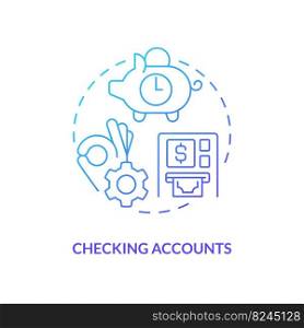 Checking accounts blue gradient concept icon. Financial service for corporate customers. Business banking abstract idea thin line illustration. Isolated outline drawing. Myriad Pro-Bold font used. Checking accounts blue gradient concept icon