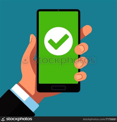 Checkmark on smartphone screen. Hand holding smartphone with green tick. Phone surveys technology, website app testing vector approved payment or flat success completed transaction concept. Checkmark on smartphone screen. Hand holding smartphone with green tick. Phone surveys technology, website app testing vector concept