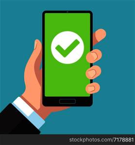 Checkmark on smartphone screen. Hand holding smartphone with green tick. Phone surveys technology, website app testing vector approved payment or flat success completed transaction concept. Checkmark on smartphone screen. Hand holding smartphone with green tick. Phone surveys technology, website app testing vector concept