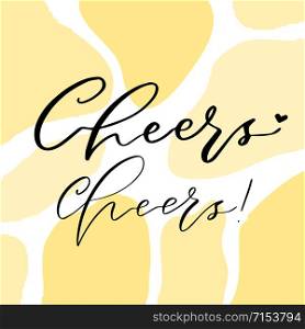 Cheers Cheers! Handwritten calligraphy on yellow background. Greeting card vector illustration. Cheers Cheers Handwritten calligraphy on yellow background. Greeting card vector illustration.