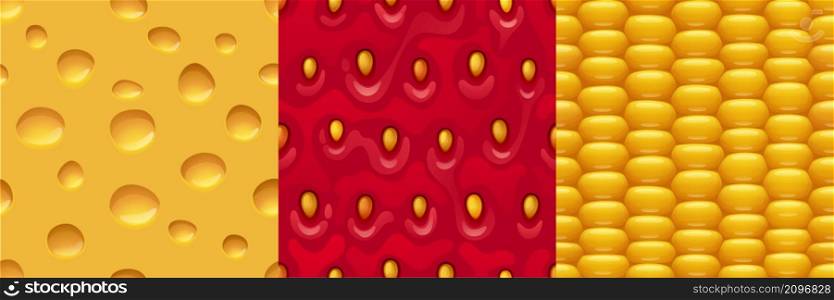 Cheese, strawberry and corn seamless textures for game. Food repeated patterns, 3d backgrounds, graphic ui or gui layers design, cheddar with holes, berry and maize closeup view, Vector illustration. Cheese, strawberry and corn seamless textures set
