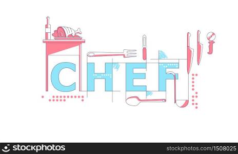 Chef word concepts word concepts thin line vector banner. Culinary, cooking, restaurant cuisine. Isolated typography with icons. Meat dish and bottle, kitchen items creative illustration on white