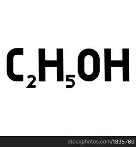 Chemical formula C2H5OH ethanol Ethyl alcohol icon black color vector illustration flat style simple image. Chemical formula C2H5OH ethanol Ethyl alcohol icon black color vector illustration flat style image