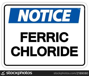 Chemical Notice Sign Ferric Chloride On White Background