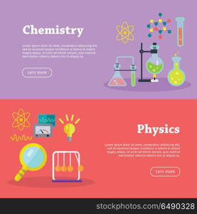 Chemistry and Physics Science Banners. Vector. Chemistry and physics science banners. Chemical flasks and bottles, medicinal substance for experiments, molecular chains, preparations. Physical devices, equipment, elements. Vector in flat style