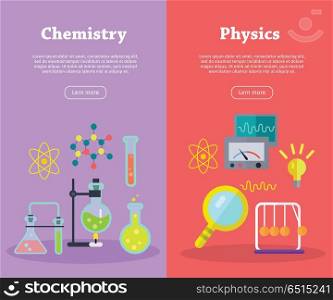 Chemistry and Physics Science Banners. Vector. Chemistry and physics science banners. Chemical flasks and bottles, medicinal substance for experiments, molecular chains, preparations. Physical devices, equipment, elements. Vector in flat style