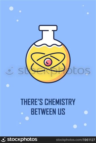 Chemistry between us greeting card with color icon element. Flirting message. Postcard vector design. Decorative flyer with creative illustration. Notecard with congratulatory message. Chemistry between us greeting card with color icon element