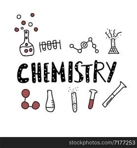 Chemistry handwritten lettering with objects in doodle style. Science research symbols isolated on white background. Vector illustration.