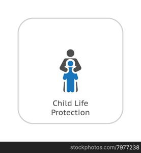 Child Life Protection Icon. Flat Design. Isolated Illustration.. Child Life Protection Icon. Flat Design.