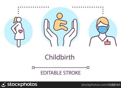 Childbirth concept icon. Pregnancy planning idea thin line illustration. Motherhood, birthing care, healthcare. Obstetrician, maternity hospital. Vector isolated outline drawing. Editable stroke