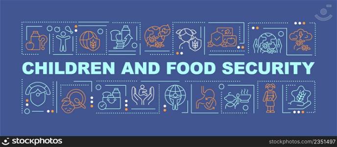 Children and food security word concepts dark blue banner. Available nutrition. Infographics with icons on color background. Isolated typography. Vector illustration with text. Arial-Black font used. Children and food security word concepts dark blue banner