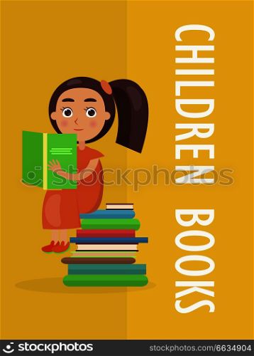 Children books advertisement with cute little girl in dress who reads textbook and sit on pile of books vector illustration.. Children Books Advertisement with Little Girl