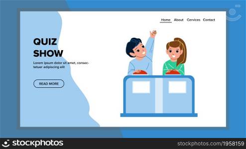 Children Playing In Quiz Show Together Vector. Boy And Girl Kids Play Quiz Show, Answering On Smart Question. Characters Schoolchildren Participating In Intelligence Game Web Flat Cartoon Illustration. Children Playing In Quiz Show Together Vector