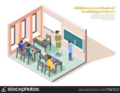 Children technical training center interior isometric composition with teacher assisting boy writing formulas on chalkboard vector illustration