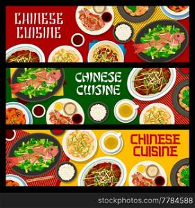 Chinese cuisine food banners with vector dishes of rice, chow mein noodles, vegetables and spicy meat. Chilli prawns, chicken with ginger and cashew, duck, perch fish and beef with oyster sauce. Chinese cuisine food banners, rice, noodles, meat