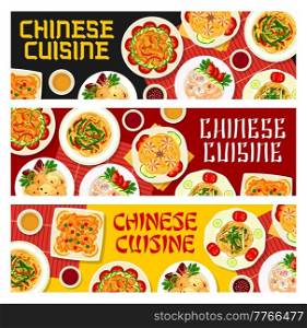 Chinese food and Asian cuisine dishes and meals, vector China restaurant menu banners. Chinese traditional cuisine noodles, chicken and pork meals, Sichuan authentic food, salads and dip sauces. Chinese cuisine banner, China food restaurant menu