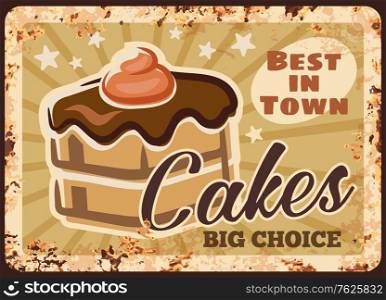 Chocolate cakes rusty plate, vector confectionery sweets, pastry bakery desserts metal grunge plate. Patisserie sweets and dessert chocolate cake or cupcake with cream topping, retro grunge poster. Chocolate cakes rusty grunge plate, vector