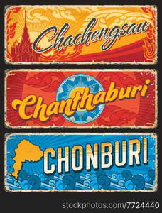 Chonburi, Chanthaburi and Chachegsau Thailand provinces signs and vector plates. Thailand provinces travel luggage tags or road entry signs and grunge stickers with landmarks and Thai ornament. Chonburi Chanthaburi Chachegsau Thailand provinces