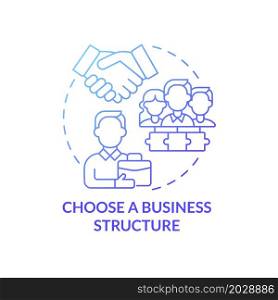 Choose business structure gradient concept concept icon. Company organization providing business development abstract idea thin line illustration. Vector isolated outline color drawing. Choose business structure for company concept icon