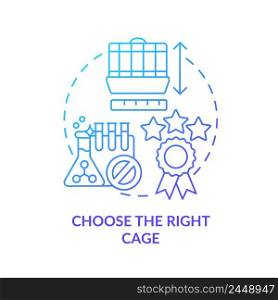 Choose right cage blue gradient concept icon. Keeping small animals healthy abstract idea thin line illustration. Good space for climb. Isolated outline drawing. Myriad Pro-Bold font used. Choose right cage blue gradient concept icon