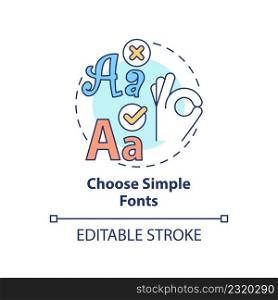 Choose simple fonts concept icon. Text for business style. Graphic design rules abstract idea thin line illustration. Isolated outline drawing. Editable stroke. Arial, Myriad Pro-Bold fonts used. Choose simple fonts concept icon