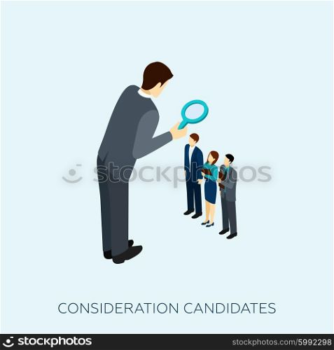 Choosing A Candidate Concept Illustration . Choosing a candidate for a job concept with magnifying glass isometric vector illustration