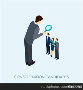 Choosing A Candidate Concept Illustration . Choosing a candidate for a job concept with magnifying glass isometric vector illustration