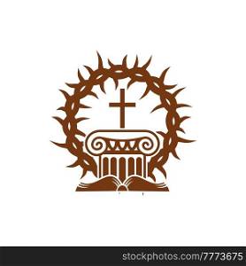Christianity religion vector icon with cross, pillar and open Bible inside of crown of thorns. Christian catholic Holy book and crucifix symbol isolated on white background, faith and religious emblem. Christianity religion vector icon with cross