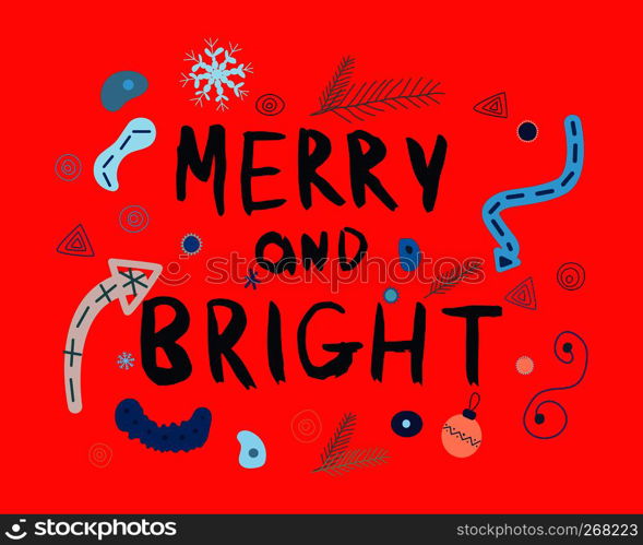 Christmas and New Year calligraphy phrase Merry And Bright. Lettering for cards, posters, t-shirts with handdrawn elements.. Hand lettering with character illustration