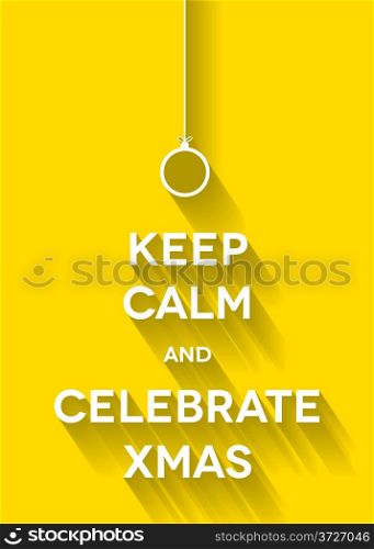 Christmas card. Keep calm and celebrate xmas. Eps 10 vector illustration. Used transparency layer
