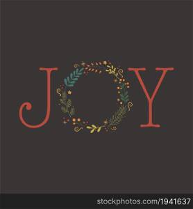 Christmas card with Joy lettering and decorative foliage wreath. Vector illustration