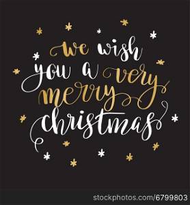 Christmas greeting card with calligraphy.. We wish you a very merry Christmas. Christmas greeting card with calligraphy. Handwritten modern brush lettering. White and gold quote on blackbackground