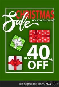Christmas holiday sale, special discounts up to 40 percent off. Vector colorful boxes with presents inside and tied with ribbon. Poster with promotion to buy gifts, lower price on goods, best offer. Christmas Holiday Sale with Discounts on Gifts