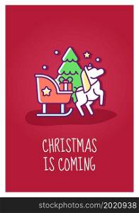 Christmas is coming greeting card with color icon element. Celebrating Christmas-eve. Postcard vector design. Decorative flyer with creative illustration. Notecard with congratulatory message. Christmas is coming greeting card with color icon element