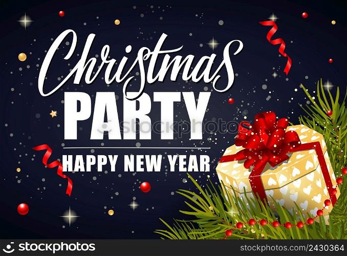 Christmas Party Happy New Year lettering. Christmas invitation with fir tree twigs and gift. Handwritten and typed text, calligraphy. For greeting cards, posters, leaflets and brochures.