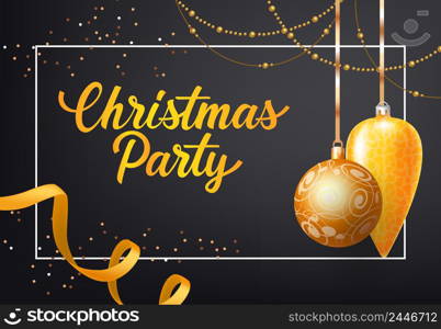 Christmas Party poster design. Gold baubles, chains, streamer, confetti and frame on black background. Template can be used for banners, flyers, invitations